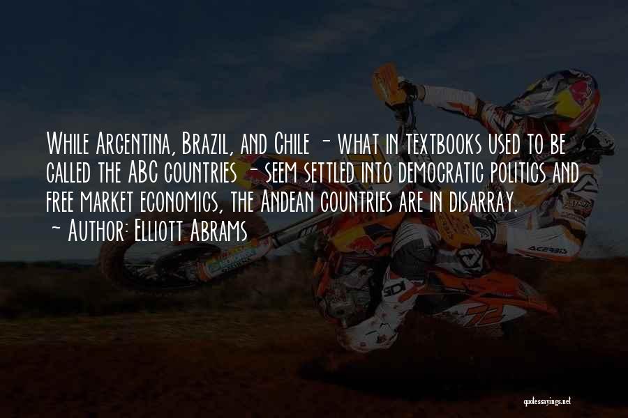 Brazil Chile Quotes By Elliott Abrams