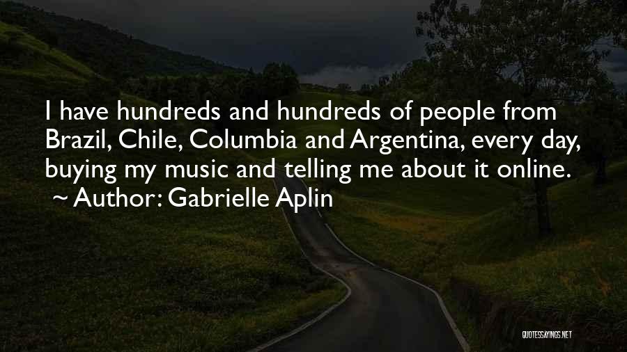 Brazil Chile Quotes By Gabrielle Aplin
