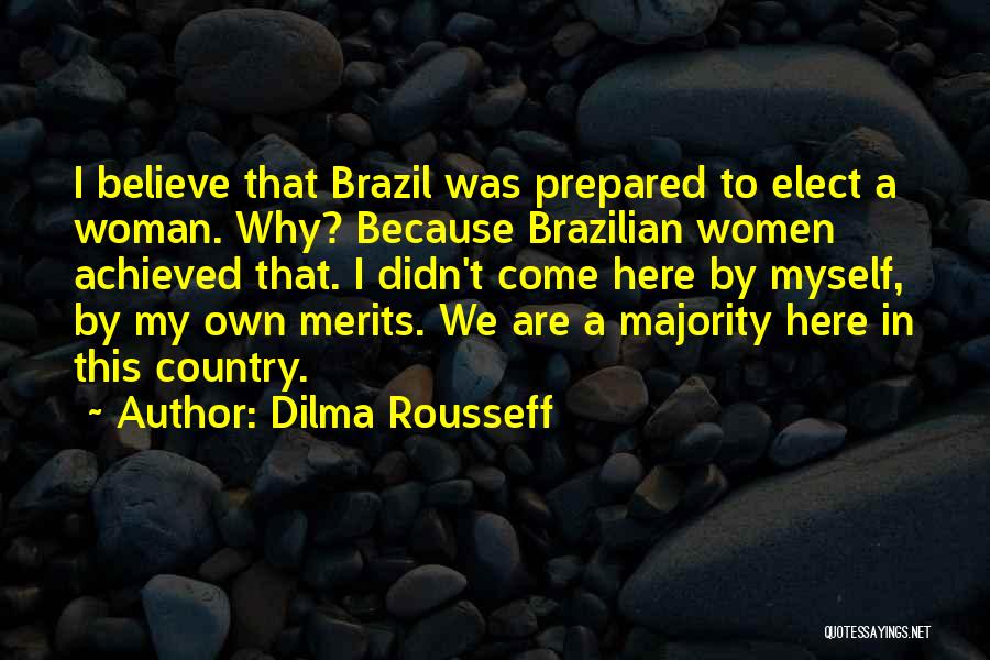 Brazil Country Quotes By Dilma Rousseff