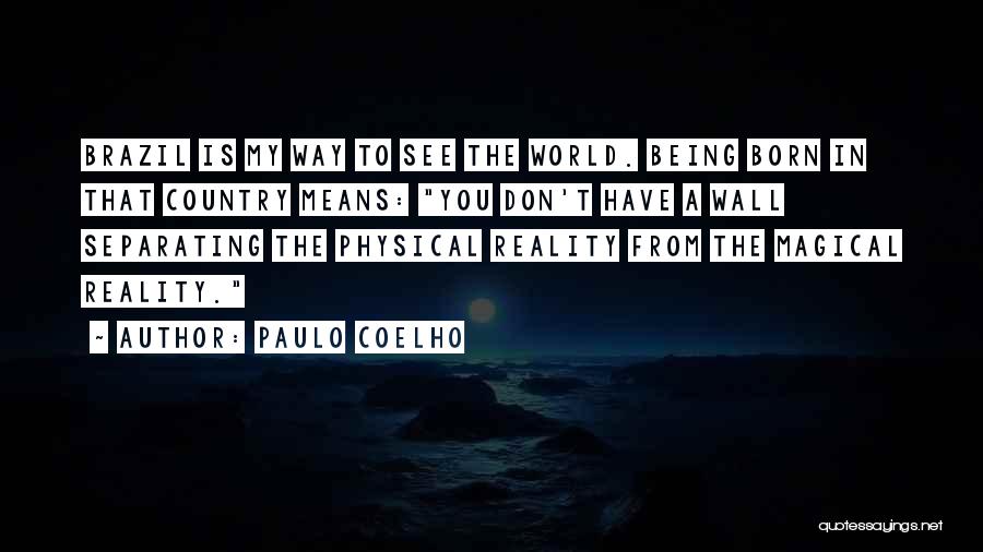 Brazil Country Quotes By Paulo Coelho