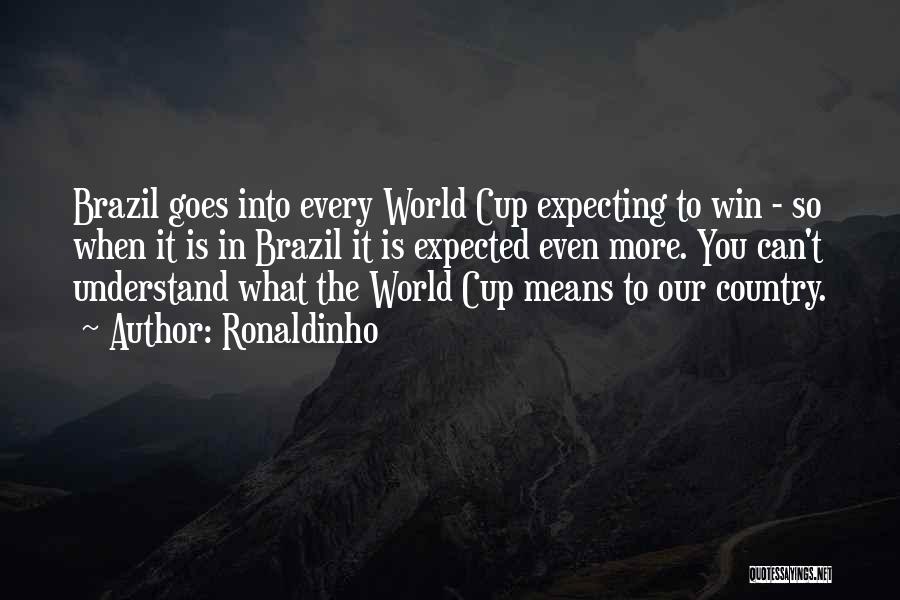 Brazil Country Quotes By Ronaldinho