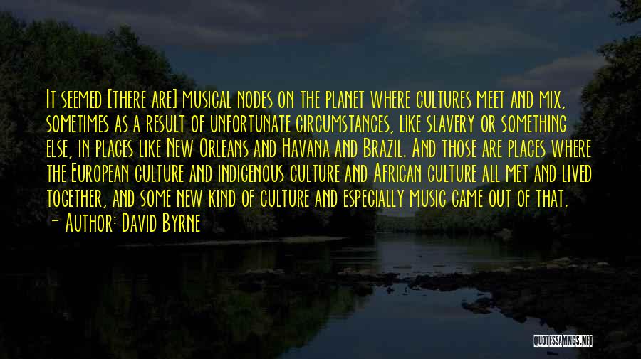 Brazil Culture Quotes By David Byrne