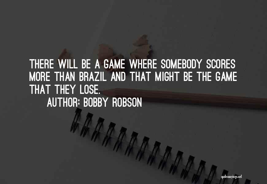 Brazil Football Quotes By Bobby Robson