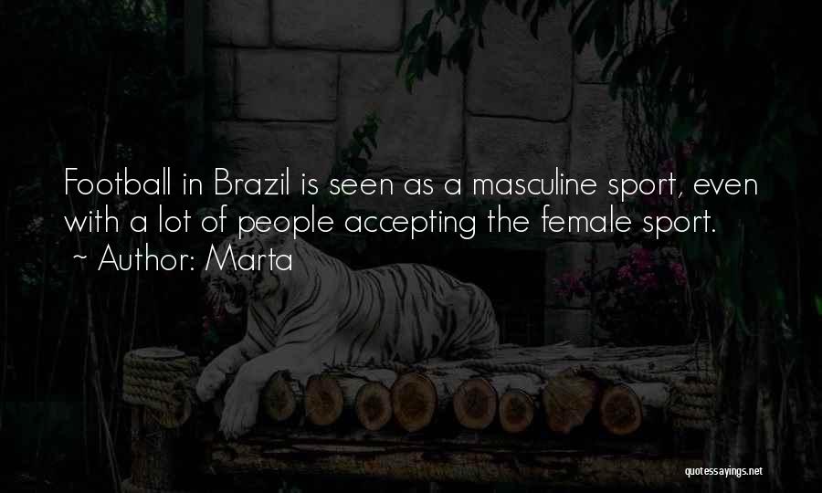 Brazil Football Quotes By Marta