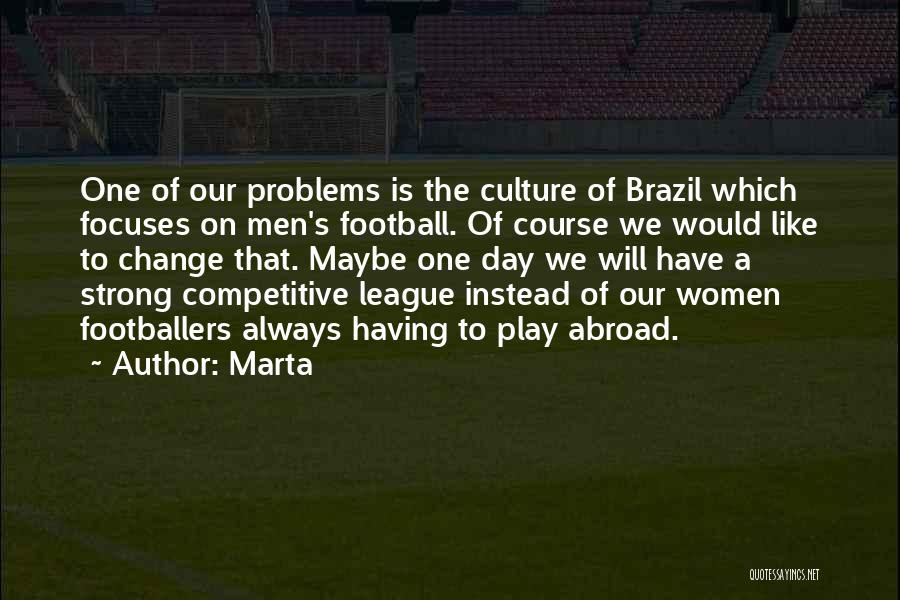 Brazil Football Quotes By Marta