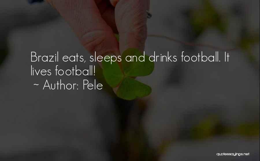 Brazil Football Quotes By Pele