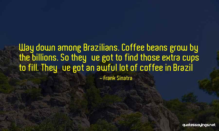 Brazil Quotes By Frank Sinatra