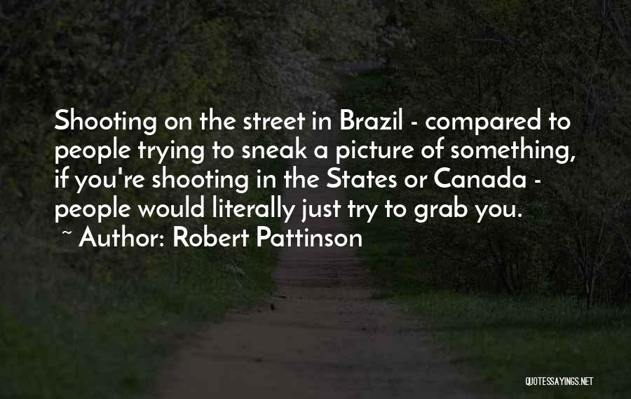 Brazil Quotes By Robert Pattinson