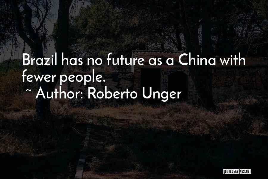 Brazil Quotes By Roberto Unger