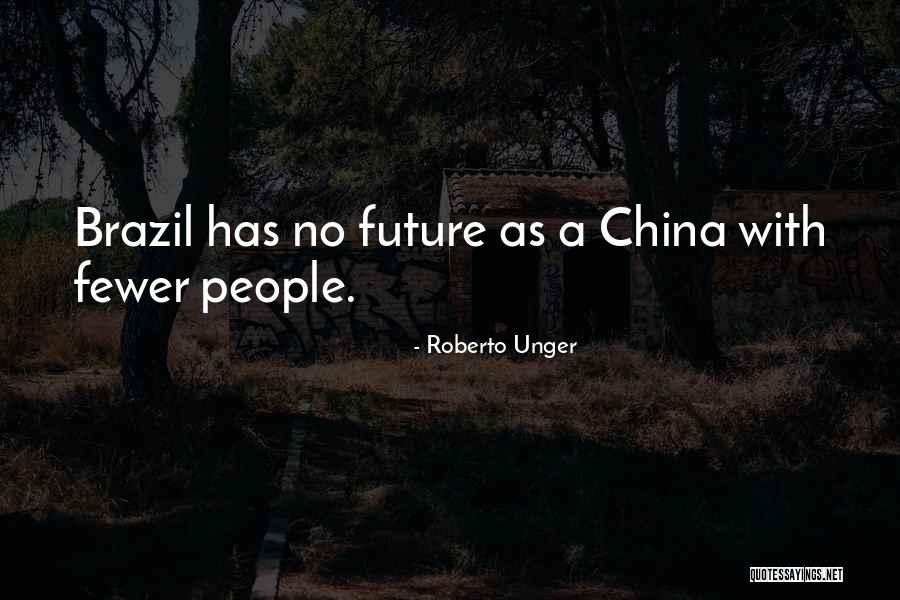 Brazil Quotes By Roberto Unger