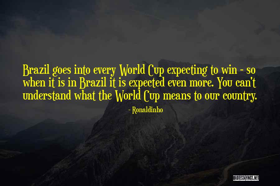 Brazil Quotes By Ronaldinho