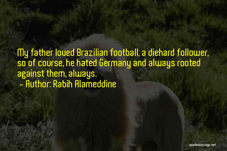 Brazilian Football Quotes By Rabih Alameddine