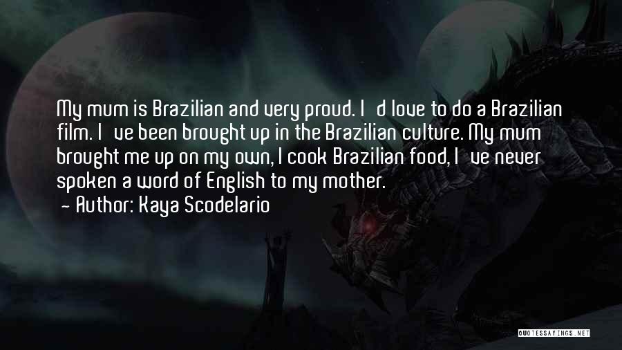 Brazilian Love Quotes By Kaya Scodelario