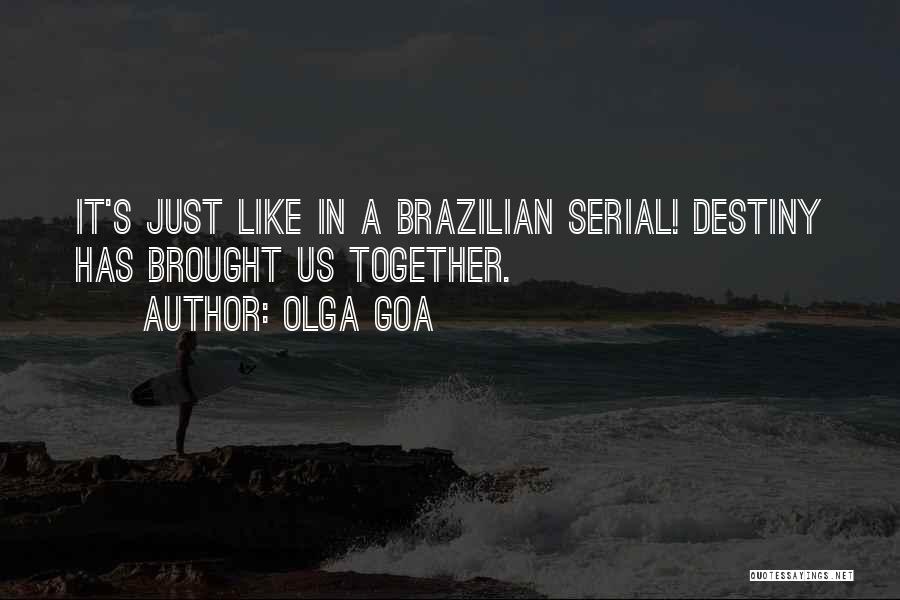 Brazilian Love Quotes By Olga Goa