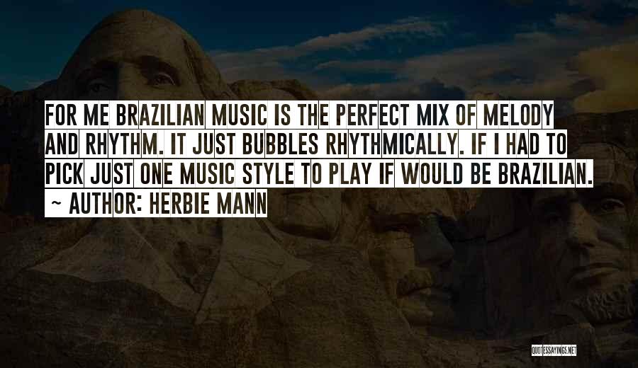 Brazilian Music Quotes By Herbie Mann