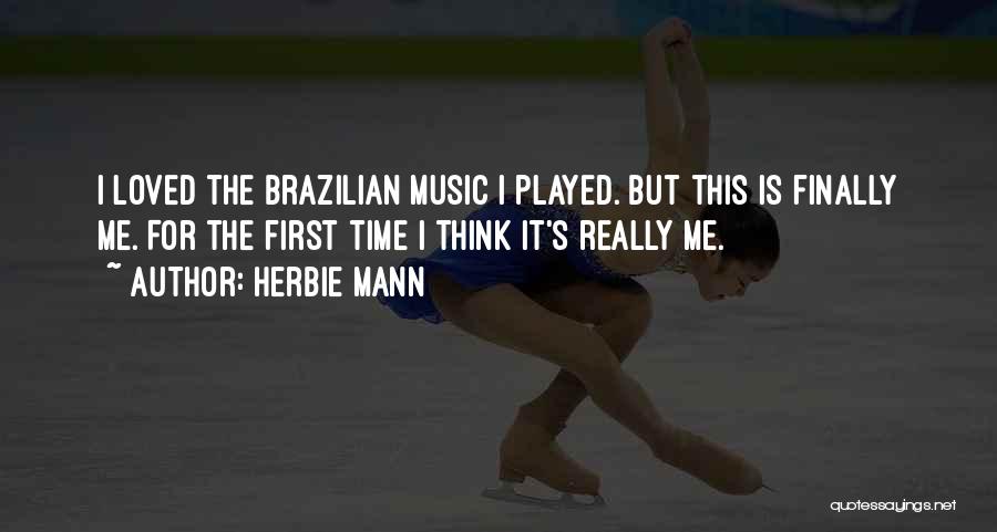 Brazilian Music Quotes By Herbie Mann