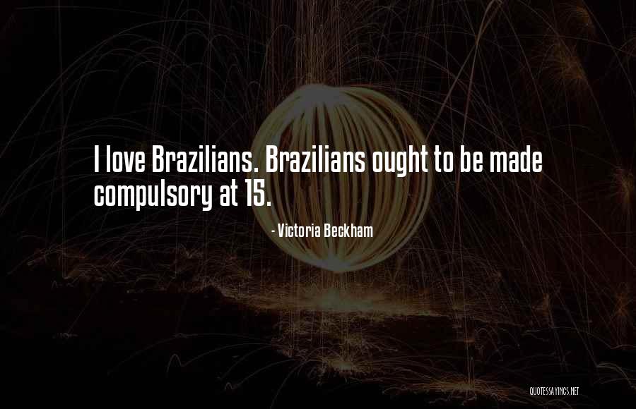 Top 37 Brazilians Quotes & Sayings