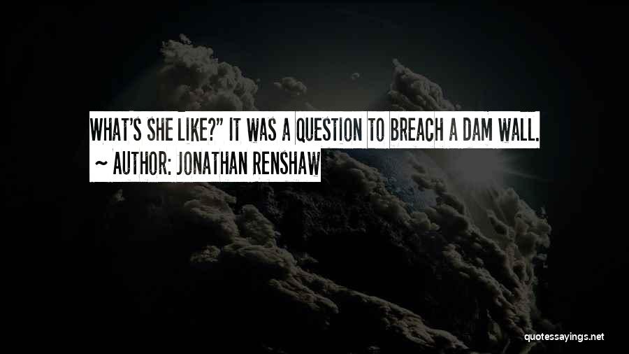 Breach Quotes By Jonathan Renshaw