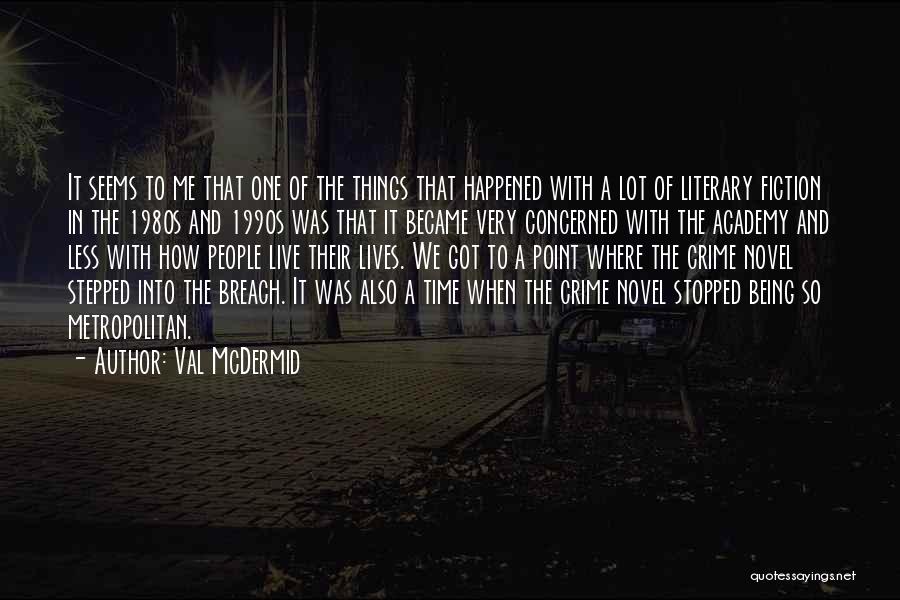 Breach Quotes By Val McDermid