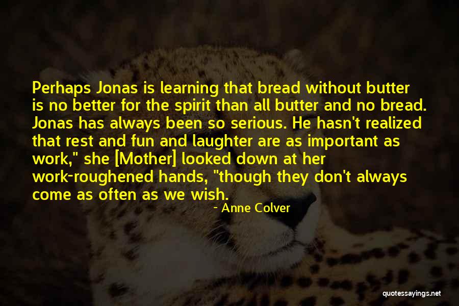 Bread And Butter Quotes By Anne Colver