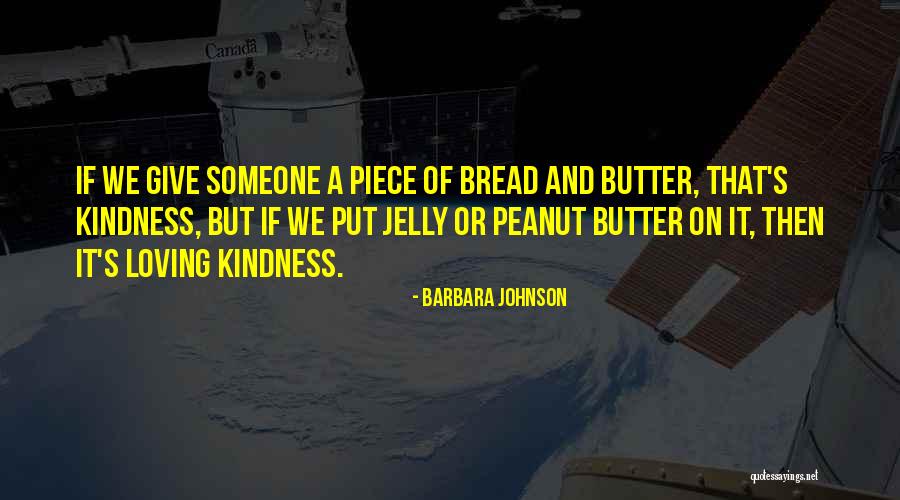 Bread And Butter Quotes By Barbara Johnson