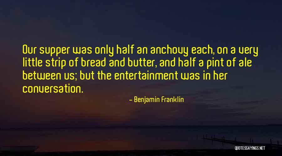 Bread And Butter Quotes By Benjamin Franklin