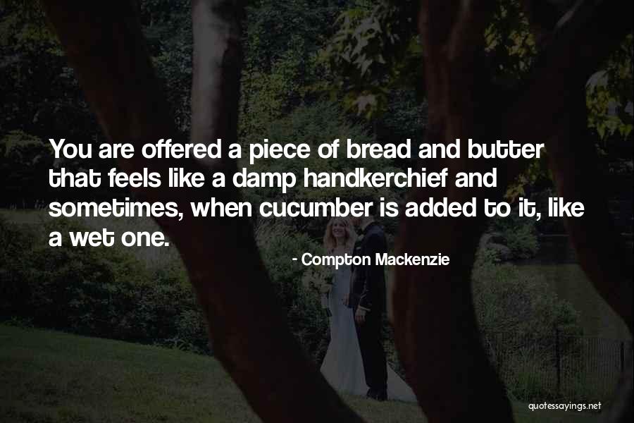 Bread And Butter Quotes By Compton Mackenzie