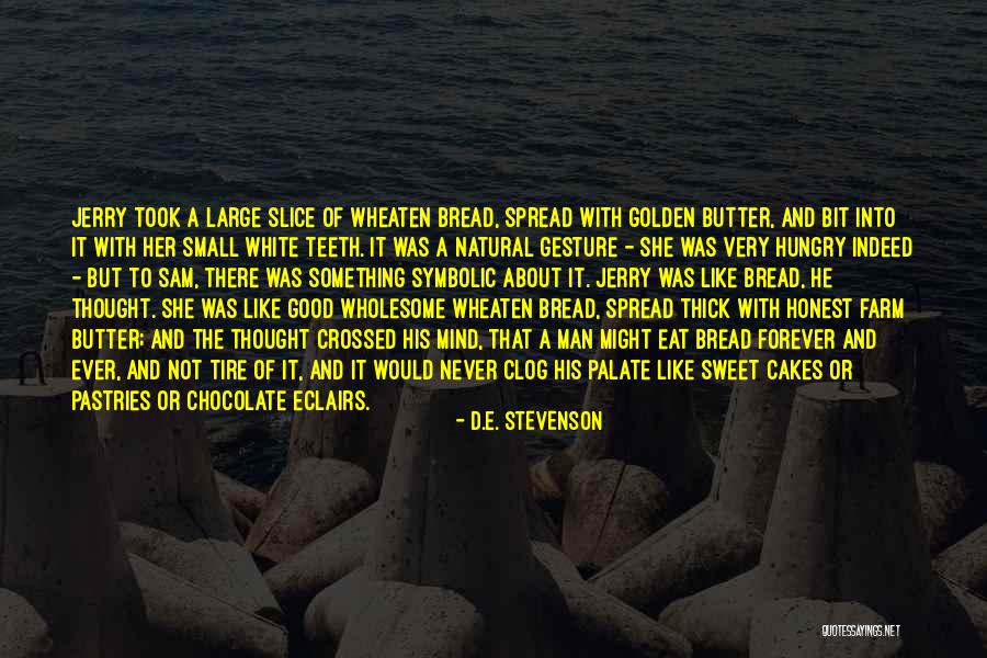 Bread And Butter Quotes By D.E. Stevenson