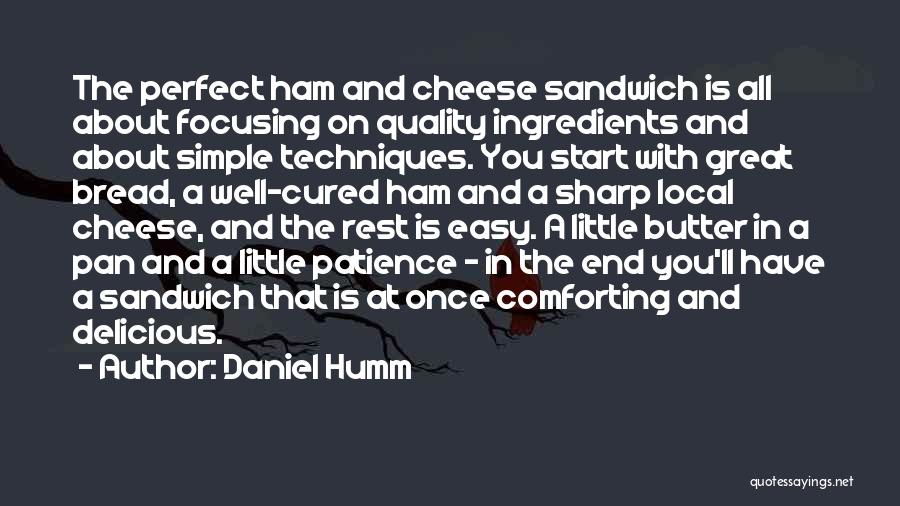 Bread And Butter Quotes By Daniel Humm