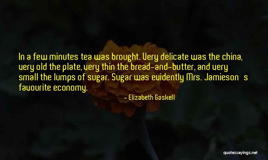 Bread And Butter Quotes By Elizabeth Gaskell