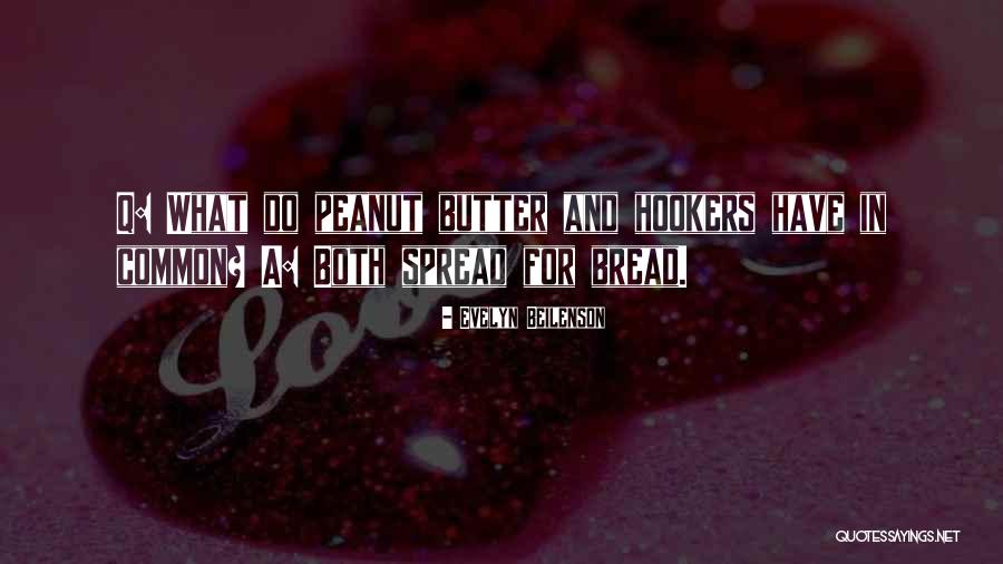 Bread And Butter Quotes By Evelyn Beilenson Bread And Butter Quotes By Evelyn Beilenson