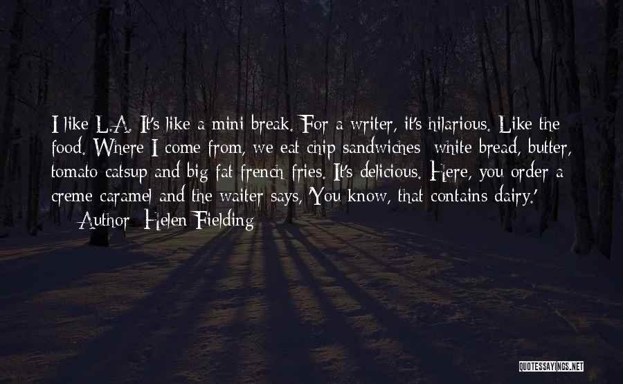 Bread And Butter Quotes By Helen Fielding