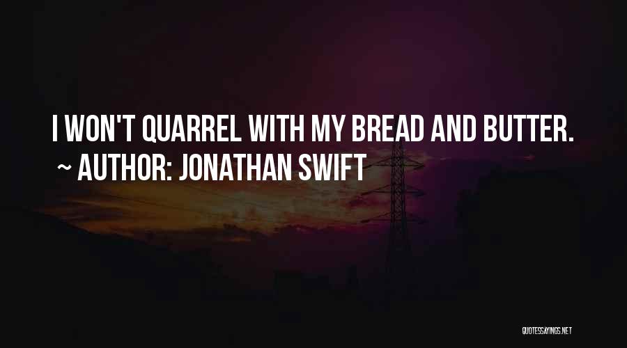 Bread And Butter Quotes By Jonathan Swift