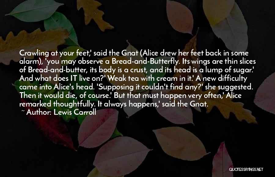 Bread And Butter Quotes By Lewis Carroll