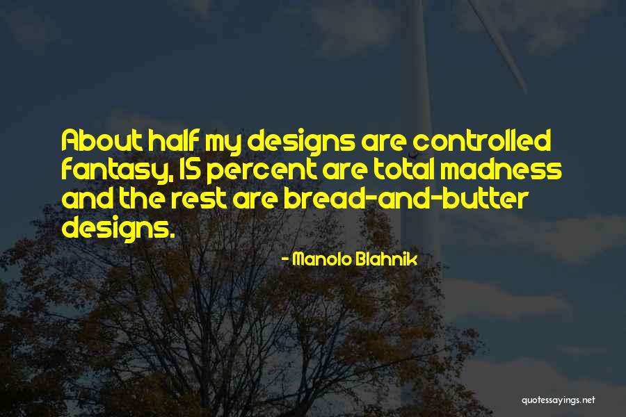 Bread And Butter Quotes By Manolo Blahnik