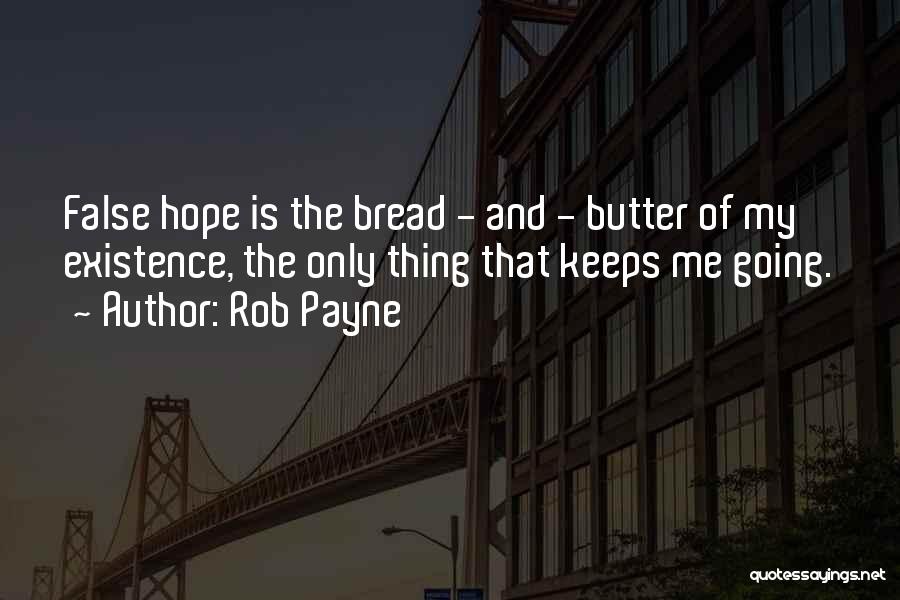 Bread And Butter Quotes By Rob Payne