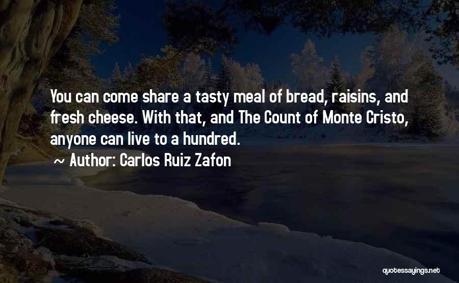 Bread And Cheese Quotes By Carlos Ruiz Zafon