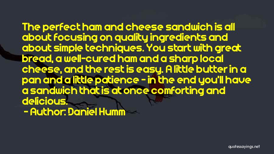 Bread And Cheese Quotes By Daniel Humm