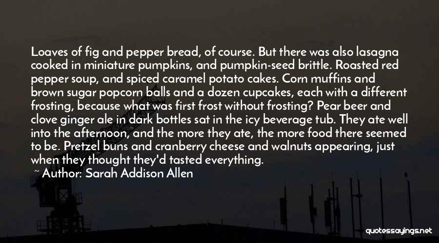 Bread And Cheese Quotes By Sarah Addison Allen