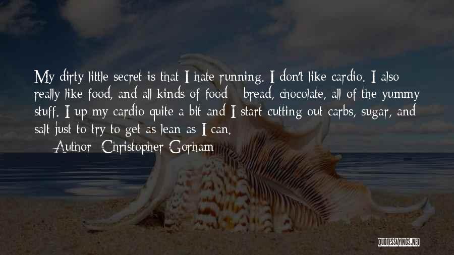 Bread And Chocolate Quotes By Christopher Gorham