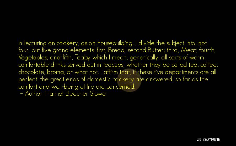 Bread And Chocolate Quotes By Harriet Beecher Stowe