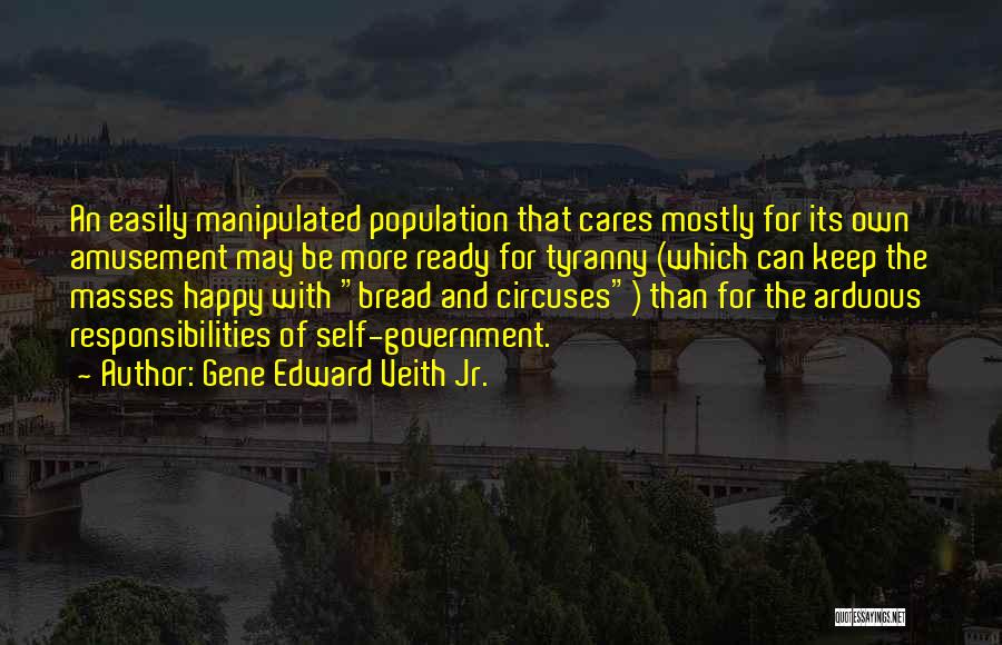 Bread And Circuses Quotes By Gene Edward Veith Jr.