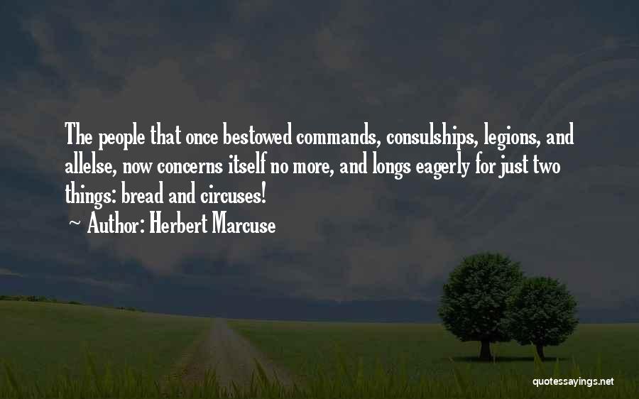 Bread And Circuses Quotes By Herbert Marcuse