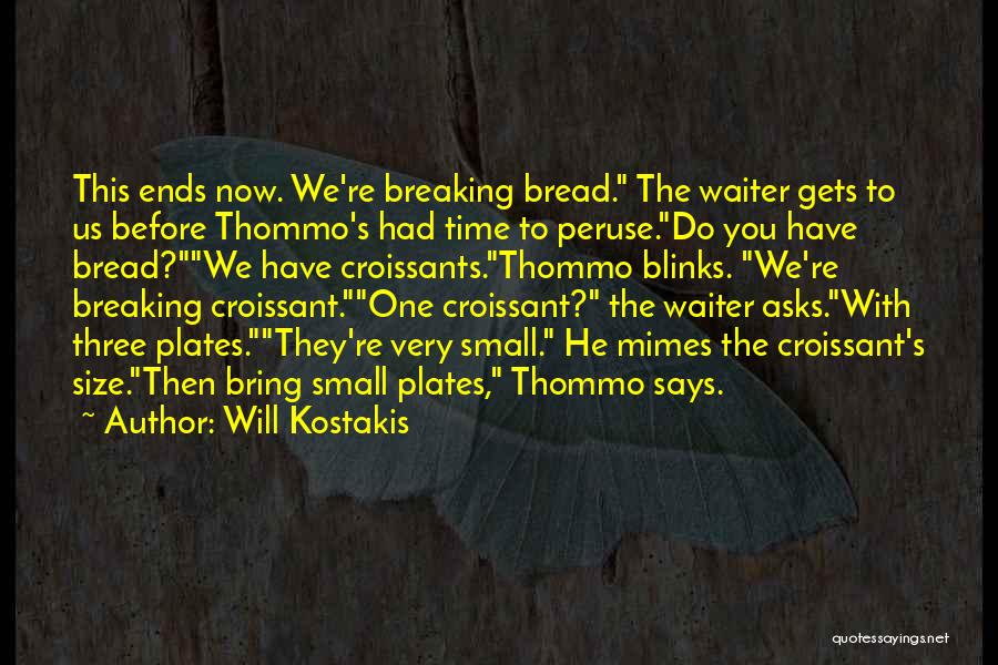 Bread And Friendship Quotes By Will Kostakis