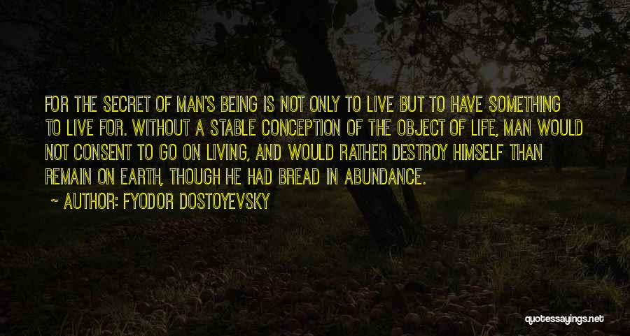 Bread And Life Quotes By Fyodor Dostoyevsky