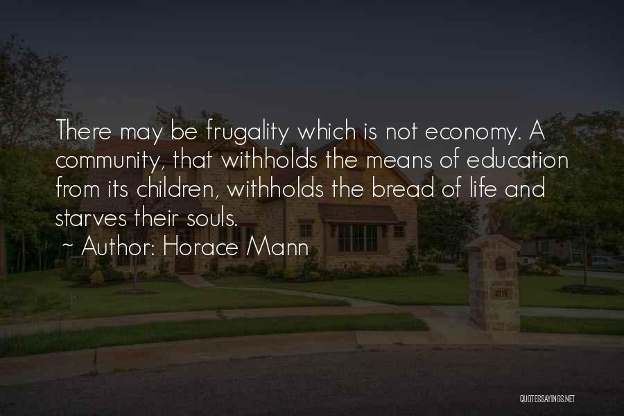 Bread And Life Quotes By Horace Mann