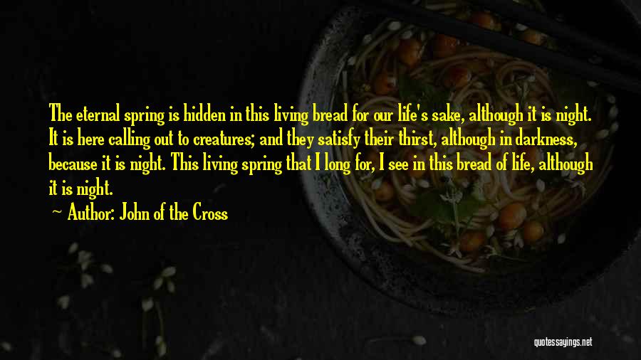 Bread And Life Quotes By John Of The Cross