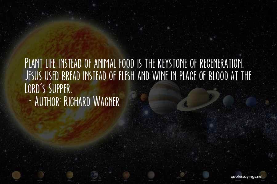 Bread And Life Quotes By Richard Wagner