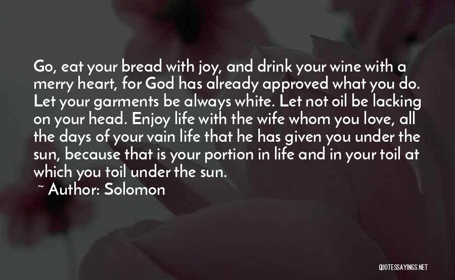 Bread And Life Quotes By Solomon