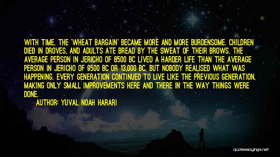 Bread And Life Quotes By Yuval Noah Harari